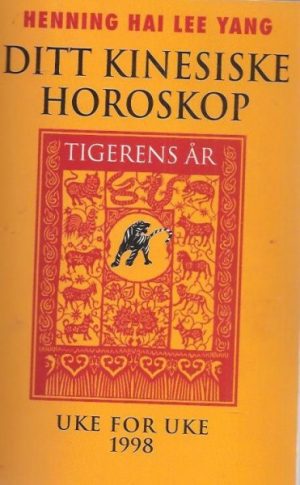 Ditt Kinesiske Horoskop 1998. Tigerens år