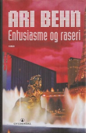 Behn, Ari: Entusiasme og raseri