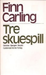 Tre skuespill. Gitrene - Slangen - Skudd. Med en innledning av forfatteren