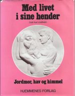 Med livet i sine hender. Jordmor, hav og himmel