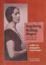 Ingeborg Refling Hagen - uklar myte eller bevisst pedagog? Artikler om pedagogiske ringvirkninger