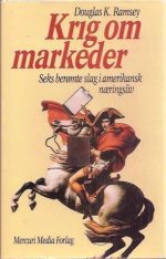 Krig markeder. Seks berømte slag i amerikansk næringsliv. Oversatt av Kjell Olaf Jensen
