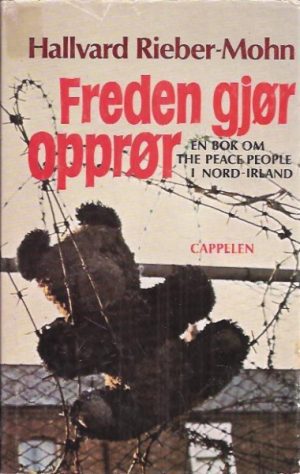 Freden gjør opprør. En bok om The Peace People i Nord-Irland