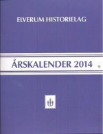 Elverum Historielag. Årskalender 2014