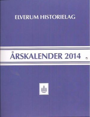 Elverum Historielag. Årskalender 2014