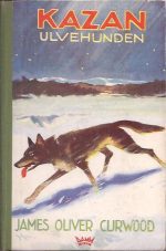 Curwood, James O.: Kazan. Ulvehunden.