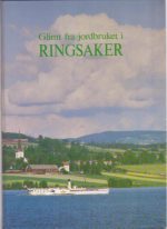Glimt fra jordbruket i Ringsaker