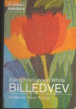 White, Bjørg Kristiansen: Billedvev