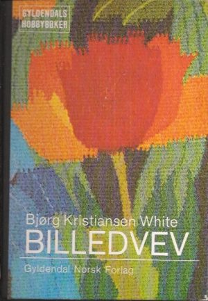 White, Bjørg Kristiansen: Billedvev