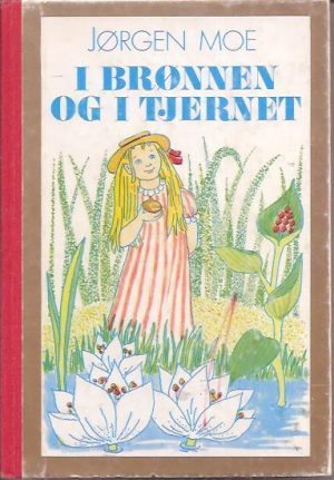 Moe, Jørgen: I brønnen og i tjernet