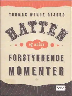 Hatten og andre forstyrrende momenter