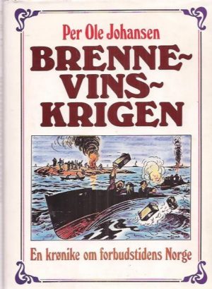 Brennvinskrigen - en krønike om forbudstidens Norge