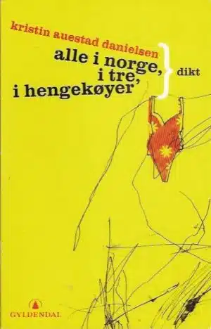 Alle i norge, i tre, i hengekøyer. Dikt