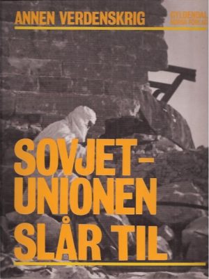 Annen verdenskrig. Sovjetunionen slår til. Oversatt av Isak Rogde