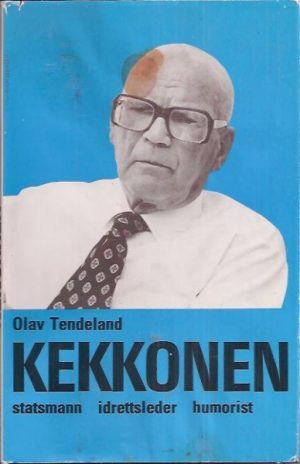 Kekkonen. Statsmann - idrettsleder humorist