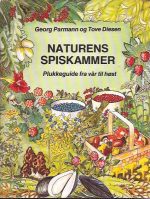 Naturens spiskammer. Plukkeguide fra vår til høst