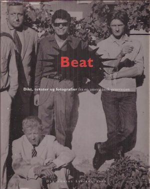 Beat. Dikt, tekster og fotografier fra en amerikansk generasjon