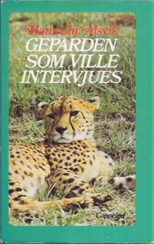 Geparden som ville intervjues - natur og unatur i ni land