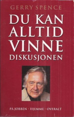 Du kan alltid vinne diskusjonen.