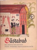 Gästabud. De bästa recepten från svenska restaurangkök med inledning av Mats Rehnberg och teckningar av Ingrid Rosell-Lindahl