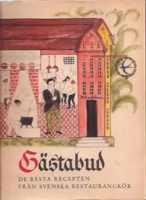 Gästabud. De bästa recepten från svenska restaurangkök med inledning av Mats Rehnberg och teckningar av Ingrid Rosell-Lindahl