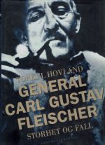Hovland, Torkel: General Carl Gustav Fleischer. Storhet og fall