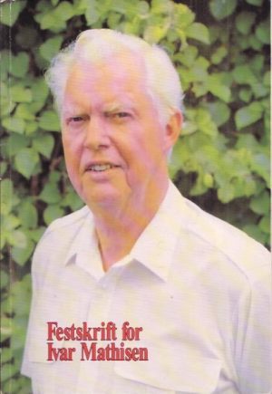 Festskrift for Ivar Mathisen på 70-års dagen 23.9. 1991