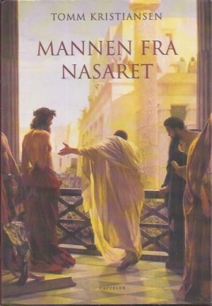 Kristiansen, Tomm: Mannen fra Nasaret