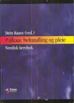 Palliativ behandling og pleie. Nordisk lærebok.