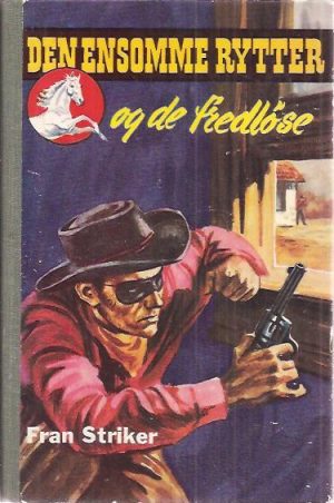 Den ensomme rytter og de fredløse (fjerde bok i serien)