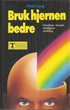 Bruk hjernen bedre. Håndbok i kreativ intelligensutvikling. Oversatt av Arne Hem