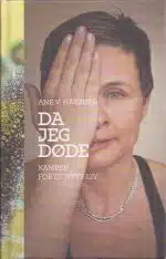 Da jeg døde   -   Kampen for et nytt liv