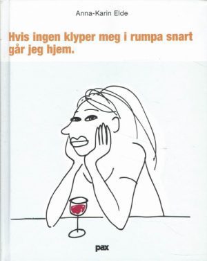 Hvis ingen klyper meg i rumpa snart går jeg hjem