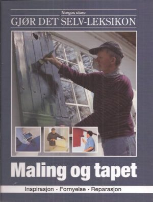Gjør det selv-leksikon ( 7 ) - Maling og tapet