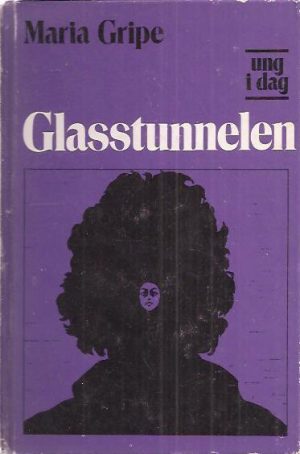 Gripe, Maria: Glasstunnelen