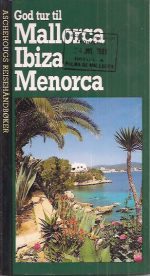 Aschehougs Reisehåndbøker. God tur til Mallorca, Ibiza, Menorca