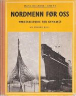 Bull, E: Nordmenn før oss. Norgeshistorie for gymnaset. 2. utgave