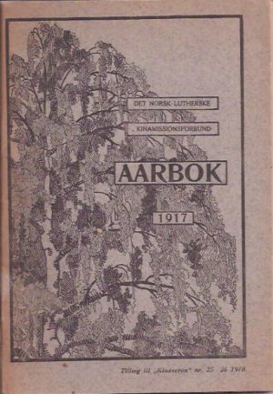 Det Norsk Lutherske Kinamissionsforbund. Aarbok 1917