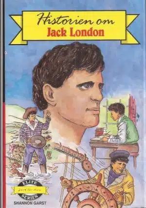 Garst, Shannon: Historien om Jack London
