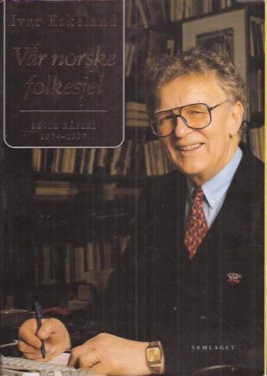 Vår norske folkesjel. Beste kåseri 1974 - 1997