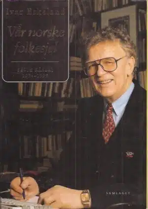 Vår norske folkesjel. Beste kåseri 1974 - 1997