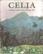 Celia - ensayo para una biografia [Celia Sánchez Manduley var Fidel Castros venninne og viktiig for den kubanske evolusjonen (1959-)]