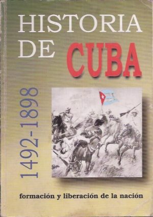 Historia de Cuba 1492 - 1892. Formación de la Nación