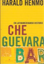 Che Guevara Bar. En latinamerikansk historie