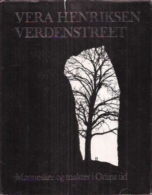Henriksen, Vera: Verdenstreet. Mennesker og makter i Odins tid.