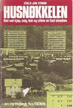 Husnøkkelen. Råd ved kjøp, salg, leie av fast eiendom