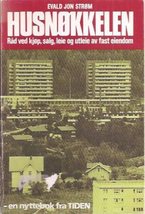 Husnøkkelen. Råd ved kjøp, salg, leie av fast eiendom