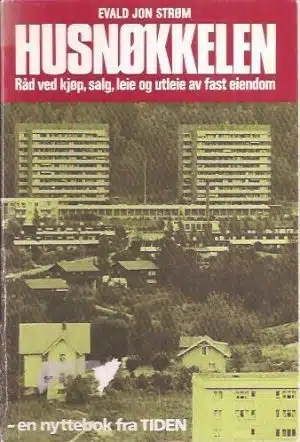 Husnøkkelen. Råd ved kjøp, salg, leie av fast eiendom