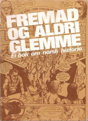 Fremad og aldri glemme. Ei bok om norsk historie