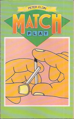 Match play. Safe puzzles, games and tricks with matchsticks. Illustraed by Pinpoint Design Company